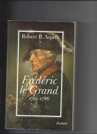 Frédéric le Grand: L'énigme magnifique
