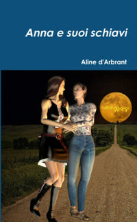 Anna e suoi schiavi