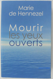 Mourir les yeux ouverts