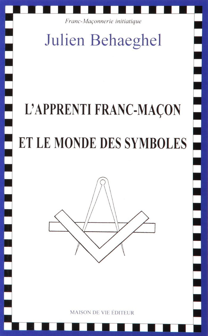 L'apprenti franc-maçon et le monde des symboles