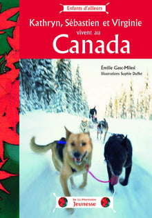 Kathryn, Sébastien et Virginie vivent au Canada