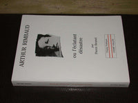 ARTHUR RIMBAUD OU L'ECLATANT DESASTRE ancienne édition