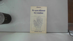 Ce que disent les mains: Précis de chirologie