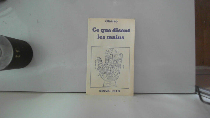 Ce que disent les mains: Précis de chirologie