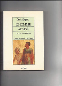 L'homme apaisé: "Colère" et "Clémence"