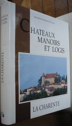 Châteaux, manoirs et logis : la Charente