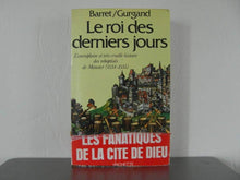 Le Roi des derniers jours : L'exemplaire et très cruelle histoire des rebaptisés de Münster, 1534-1535