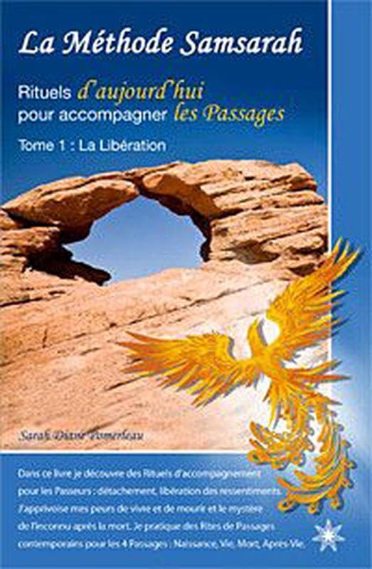 La Méthode Samsarah : Rituels d’aujourd’hui pour accompagner les Passages, tome 1 : La Libération