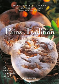 Pains de tradition : 60 recettes du monde entier