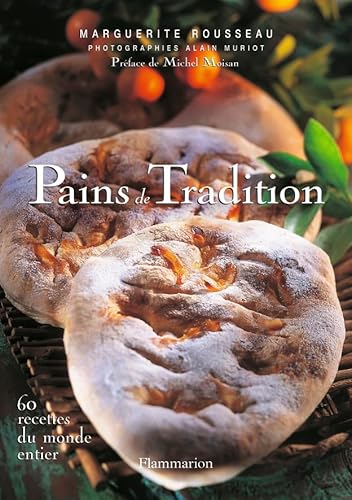 Pains de tradition : 60 recettes du monde entier
