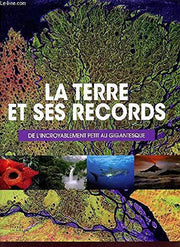 La Terre et ses records: de l'incroyablement petit au gigantesque.