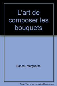 L'art de composer les bouquets