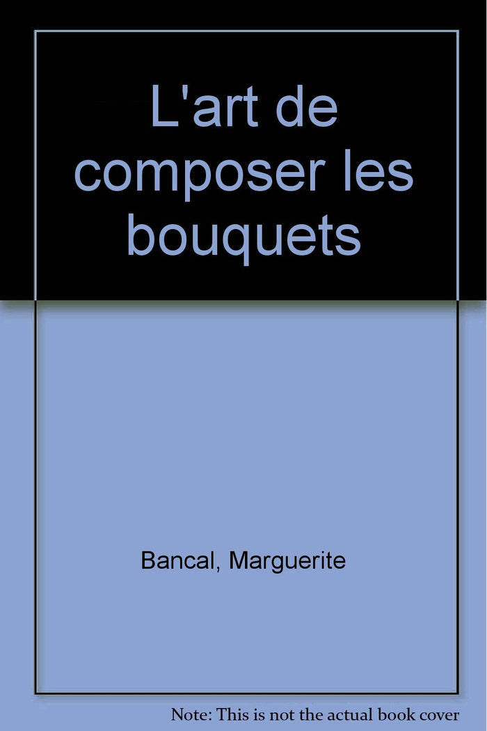 L'art de composer les bouquets