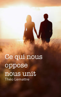 Ce qui nous oppose nous unit