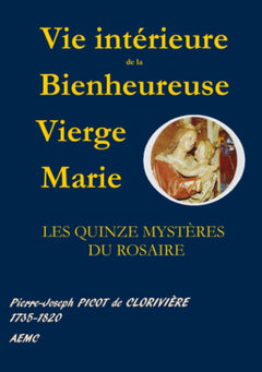 VIE INTÉRIEURE DE LA BIENHEUREUSE VIERGE MARIE