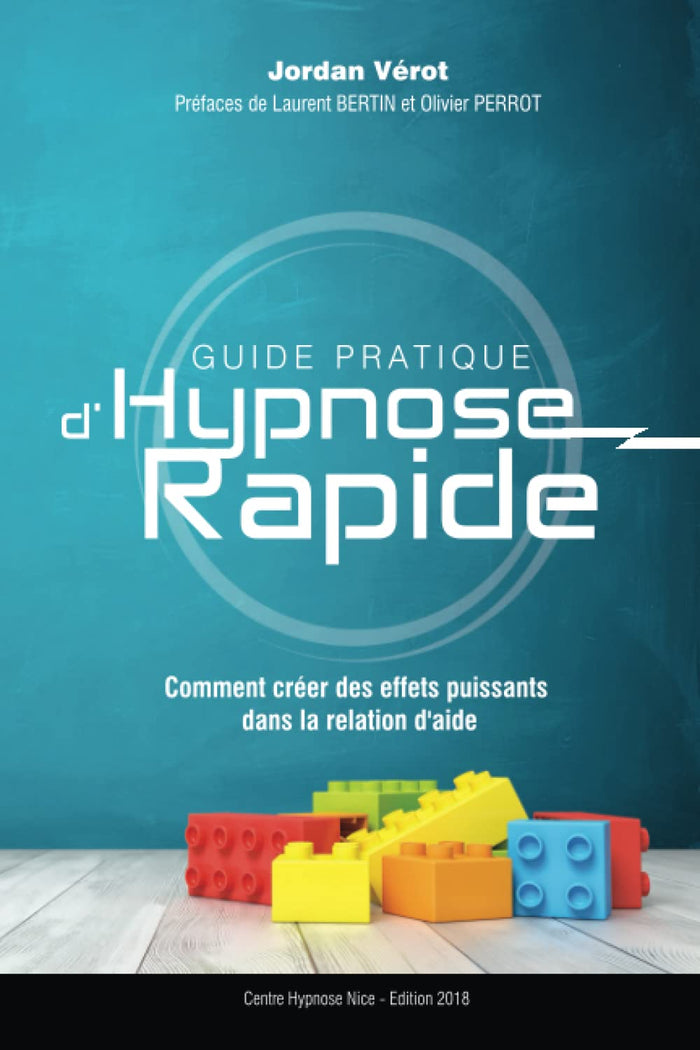 Guide pratique d'hypnose rapide: Comment créer des effets puissants dans la relation d'aide?