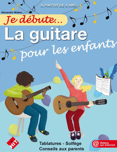 JE DEBUTE LA GUITARE POUR LES ENFANTS