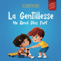 La gentillesse me rend plus fort