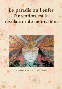 Le paradis ou l'enfer : l'intention est la révélation de ce mystère
