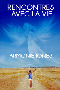 RENCONTRES AVEC LA VIE