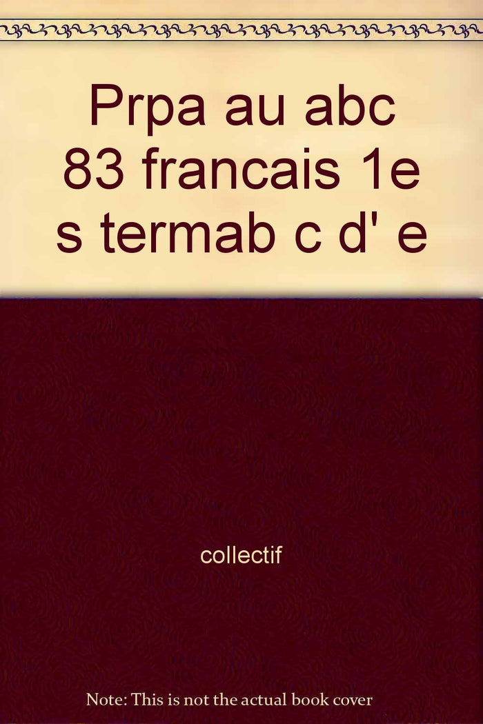 Prpa au abc 83 francais 1e s termab c d' e