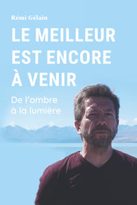 Le Meilleur est encore à venir: De l'ombre à la lumière