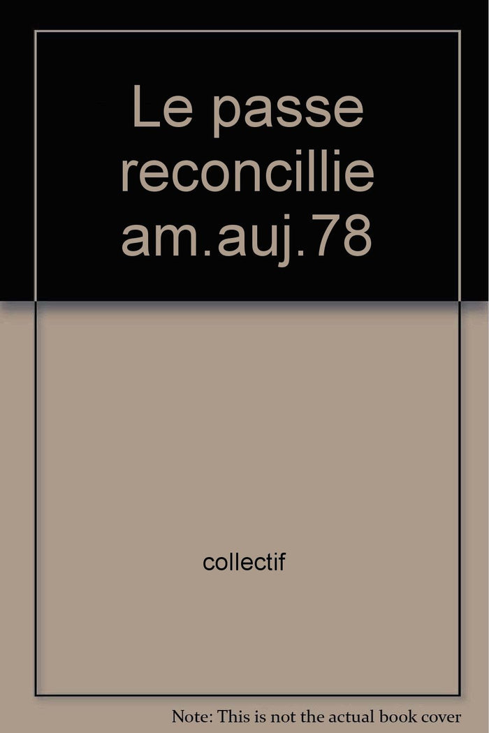 LE PASSE RECONCILLIE