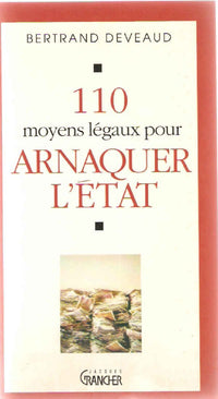 110 Moyens Legaux Pour Arnaquer L'Etat