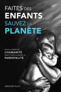 Faites des enfants, sauvez la planète