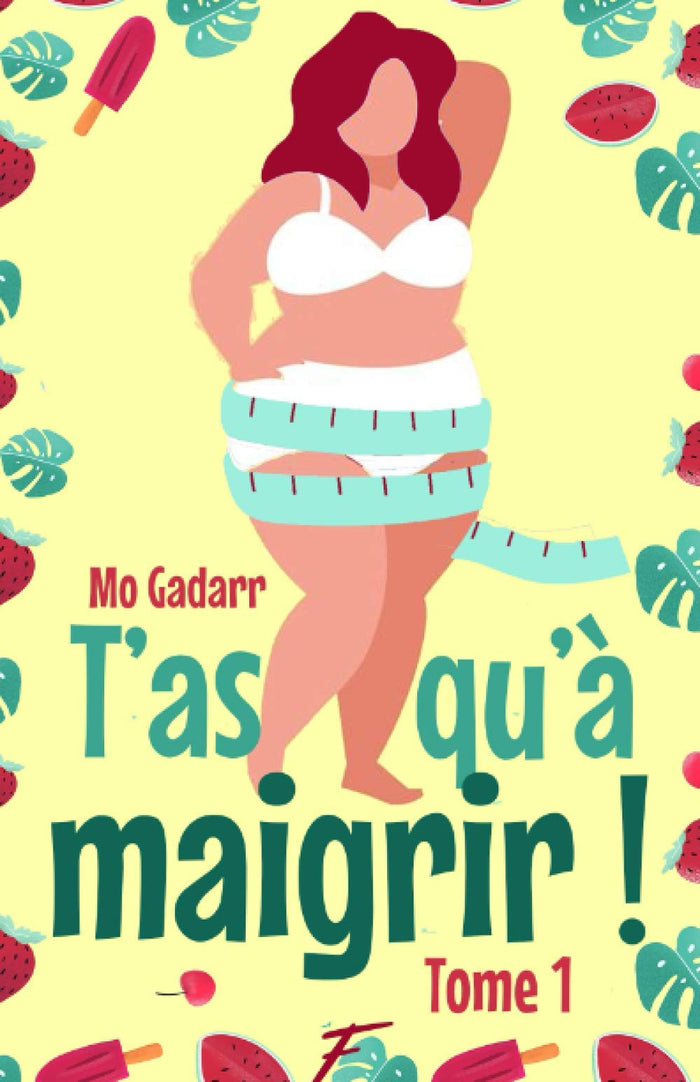 T'as qu'à maigrir ! Tome 1