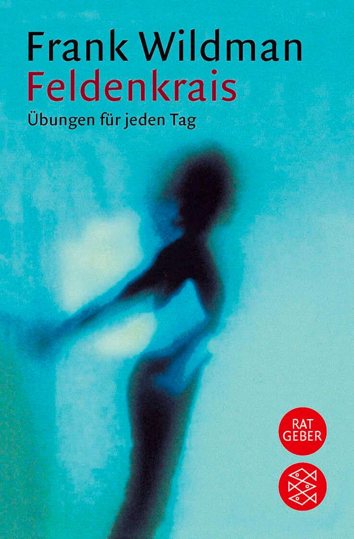 Feldenkrais: Übungen für jeden Tag