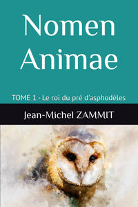NOMEN ANIMAE: TOME 1 - Le roi du pré d'asphodèles