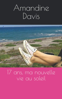 17 ans, ma nouvelle vie au soleil