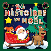 24 Histoires de Noël: Calendrier de l'Avent pour attendre Noël : 24 histoires originales racontées par le père Noël et de belles illustrations. Dés 3 ans.