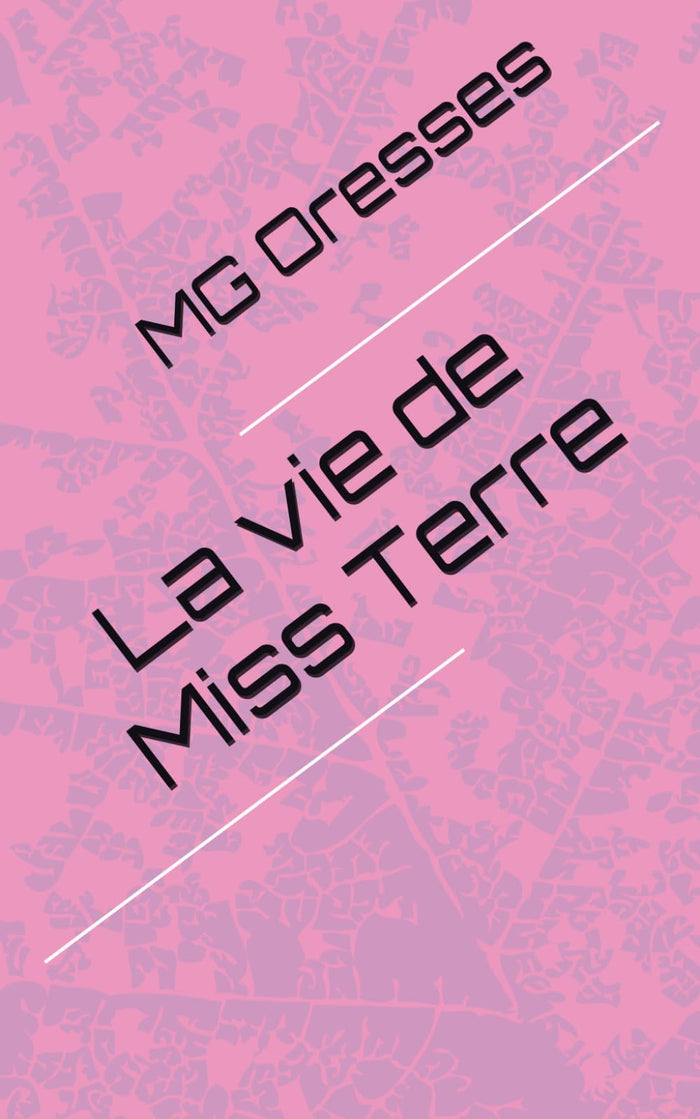 La vie de Miss Terre