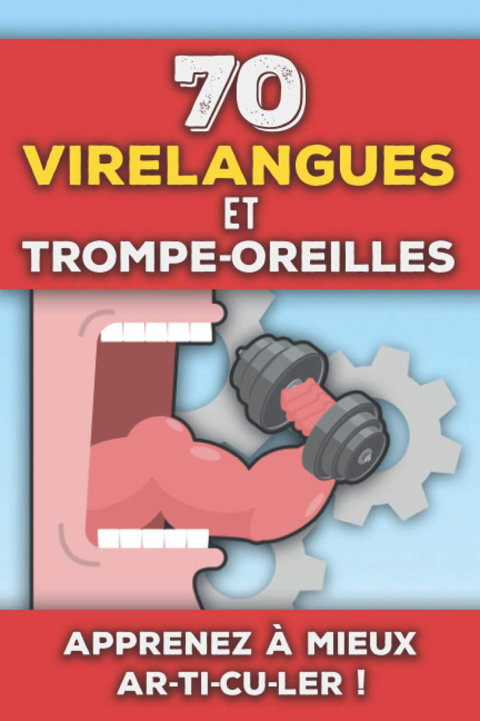 70 virelangues et trompe-oreilles