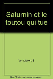 Saturnin et le toutou qui tue