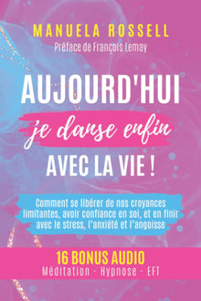 Aujourd'hui je danse enfin avec la vie !