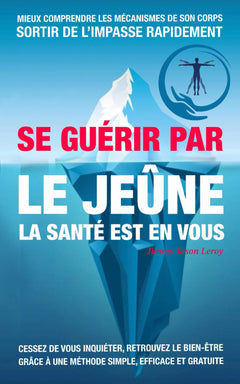 Se guérir par le jeûne, la santé est en vous