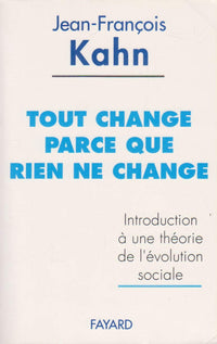 Tout change parce que rien ne change: Introduction à une théorie de l'évolution sociale