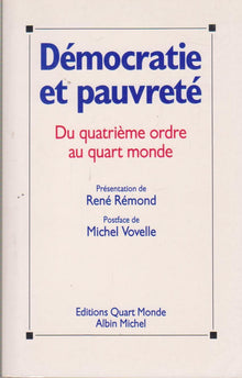 Démocratie et pauvreté: Du quatrième ordre au Quart Monde, [colloque tenu les 27 et 28 octobre 1989 à Caen