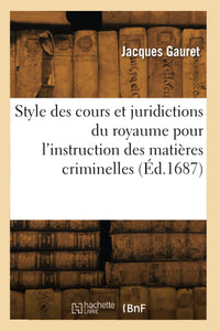 Style universel de toutes les cours et juridictions du royaume