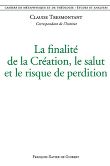 La finalité de la création, le salut et le risque de perdition