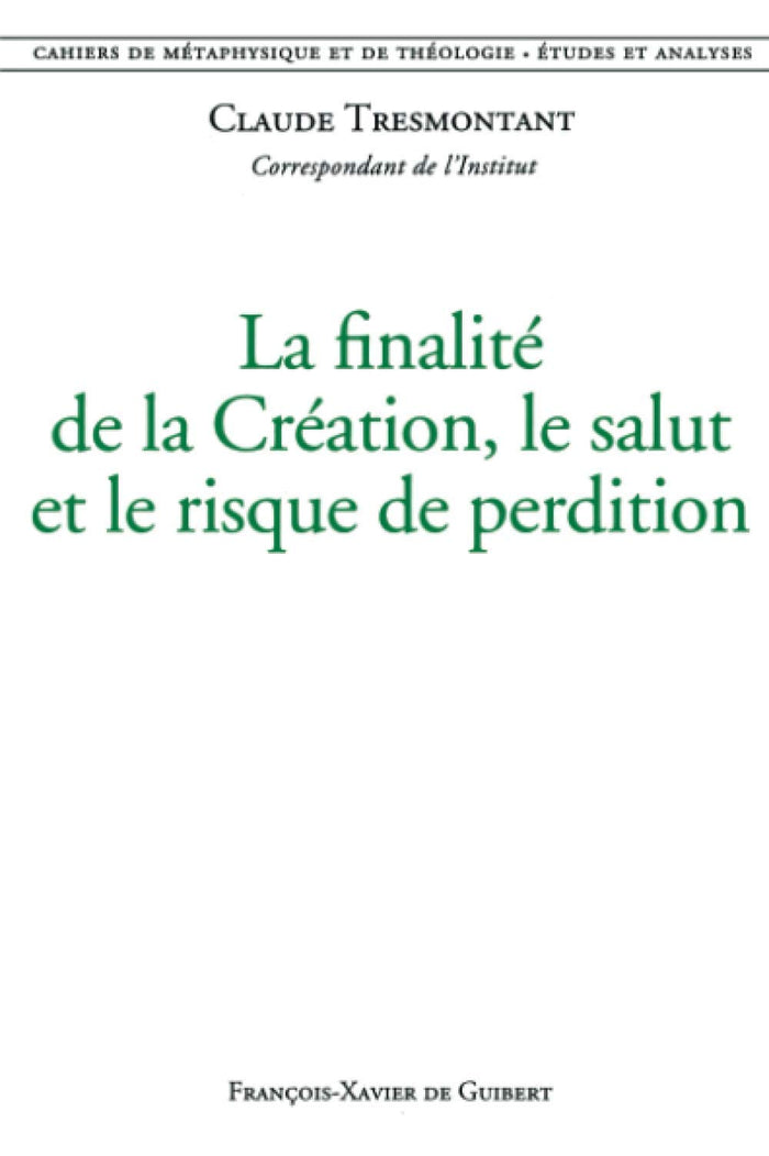 La finalité de la création, le salut et le risque de perdition