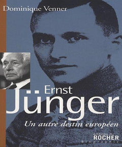 Ernst Jünger : Un autre destin européen