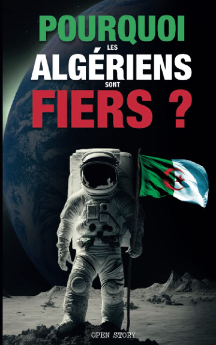 Pourquoi les Algériens sont Fiers ?