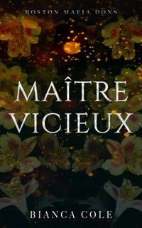 Maître Vicieux: Une romance sombre mafia