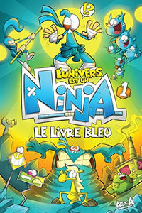 L'univers est un ninja - Tome 1: Le livre bleu