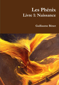 Les Phénix, Livre 1: Naissance