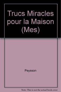 Trucs miracles pour la maison